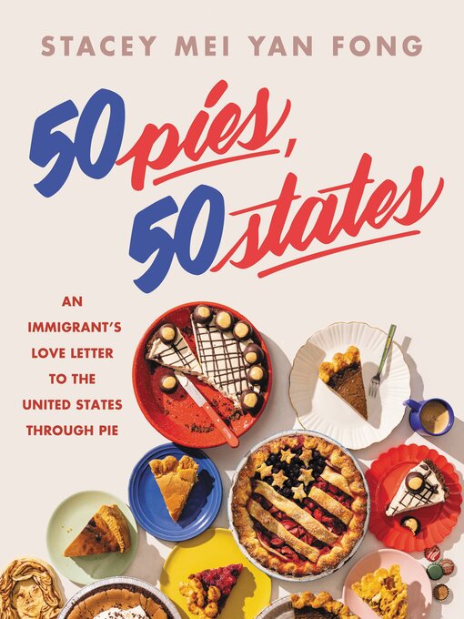 Title details for 50 Pies, 50 States by Stacey Mei Yan Fong - Wait list